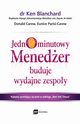 Jednominutowy Meneder buduje wydajne zespoy, Ken Blanchard, Donald Carew, Eunice Parisi-Carew