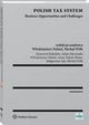 Polish Tax System. Business Opportunities and Challenges, Adam Mariaski, Ziemowit Kukulski, Micha Wilk, Anna Nykiel-Mateo, Wodzimierz Nykiel, Magorzata Sk