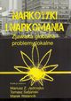 Narkotyki i narkomania, Mariusz Z. Jdrzejko, Tomasz Safjaski, Marek Walancik