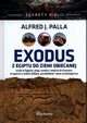 Sekrety Biblii Exodus z Egiptu do Ziemi Obiecanej, Alfred J. Palla