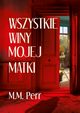Wszystkie winy mojej matki, M.M. Perr