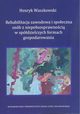 Rehabilitacja zawodowa i spoeczna osb z niepenosprawnoci w spdzielczych formach gospodarowania, Henryk Waszkowski