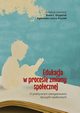 Edukacja w procesie zmiany spoecznej. O praktycznym zaangaowaniu dyscyplin spoecznych, Anna L. Grygoruk, Agnieszka Leszcz-Krysiak