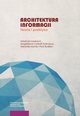 Architektura informacji, Piotr Rudera, Weronika Kortas, Magdalena Cyrklaff-Gorczyca