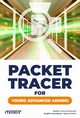 Packet Tracer for young advanced admins, Jerzy Kluczewski