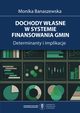 Dochody wasne w systemie finansowania gmin. Determinanty i implikacje, Monika Banaszewska