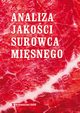 Analiza jakoci surowca misnego, Praca Zbiorowa Pod Redakcj Beaty Kuczyskiej