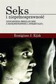 Seks i niepenosprawno - dowiadczenia seksualne osb z niepenosprawnoci intelektualn, Remigiusz J. Kijak
