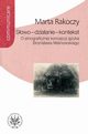 Sowo - dziaanie - kontekst, Marta Rakoczy