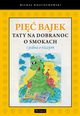 Pi bajek taty na dobranoc o smokach i jedna o niczym, Micha Wojciechowski