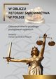 W obliczu reformy sdownictwa w Polsce. Gwne problemy przebiegu postepowa sdowych, 