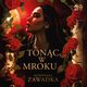 Tonc w mroku, Agnieszka Zawadka