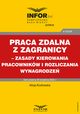 Praca zdalna z zagranicy ? zasady kierowania pracownikw i rozliczania wynagrodze, Alicja Kozowska