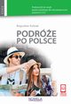 Podre po Polsce Podrcznik do nauki jzyka polskiego dla obcokrajowcw poziom C1/C2, Bogusaw Kubiak