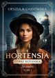 Crki botanika. Bliniaczki. Hortensja tom 1, Urszula Gajdowska