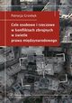 Cele osobowe i rzeczowe w konfliktach zbrojnych w wietle prawa midzynarodowego, Patrycja Grzebyk