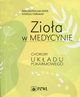 Zioa w medycynie. Choroby ukadu pokarmowego, Ilona Kaczmarczyk-Sedlak, Arkadiusz Ciokowski