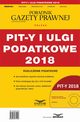 PIT-y i ulgi podatkowe 2018 Podatki 2/2019, Praca zbiorowa