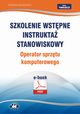 Szkolenie wstpne Instrukta stanowiskowy Operator sprztu komputerowego, Bogdan Rczkowski