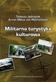 Militarna turystyka kulturowa, Tadeusz Jdrysiak, Armin Mikos Von Rohrscheidt