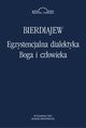 Egzystencjalna dialektyka Boga i czowieka, Mikoaj Bierdiajew