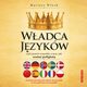 Wadca Jzykw, czyli prawie wszystko o tym, jak zosta poliglot, Mariusz Woch