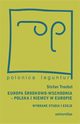 Europa rodkowo-Wschodnia, Polska a Niemcy w Europie. Wybrane studia i eseje, Magda Wostowska, Stefan Troebst