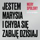 Jestem Marysia i chyba si zabij dzisiaj, Mery Spolsky