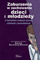 Zaburzenia w zachowaniu dzieci i modziey, 