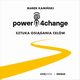 Power4Change. Sztuka osigania celw, Marek Kamiski