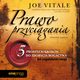 Prawo przycigania. 5 prostych krokw do zdobycia bogactwa (lub czegokolwiek innego). Wydanie II uzupenione, Joe Vitale