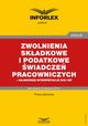 Zwolnienia skadkowe i podatkowe wiadcze pracowniczych ? najnowsze interpretacje ZUS i MF, Praca zbiorowa