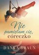 Nie pamitam ci, creczko, Danka Braun