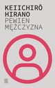 Pewien mczyzna, Hirano Keiichiro