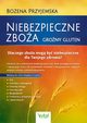 Niebezpieczne zboa. Grony gluten, Boena Przyjemska