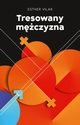Tresowany mczyna, Esther Vilar