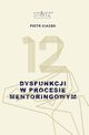 12 dysfunkcji w procesie mentoringowym, Piotr Ciacek