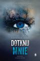 Dotknij mnie. Tom 1, Tahereh Mafi