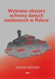 Wybrane obszary ochrony danych osobowych w Polsce, Janusz Becker