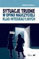 Sytuacje trudne w opinii nauczycieli klas integracyjnych, Zenon Gajdzica