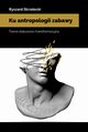 Ku antropologii zabawy. Teoria statusowo-transformacyjna, Ryszard Strzelecki