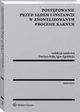 Postpowanie przed sdem I instancji w znowelizowanym procesie karnym, Dariusz Kala, Krzysztof Kurowski, Ryszard A. Stefaski, Igor Zgoliski, Igor Zduski, Maja Klubiska, Blanka Julita Stefaska, Wiesaw Juchacz, Karolina Korkowska-Krokos, Anna Dziergawka, Barbara Malatyska, Agnieszka Malatyska