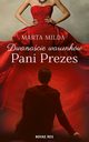 Dwanacie warunkw Pani Prezes, Marta Milda