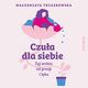 Czua dla siebie. yj wolna od presji i lku, Magorzata Trzaskowska