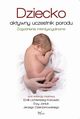 Dziecko aktywny uczestnik porodu, Emilia Lichtenberg-Kokoszka, Ks. Jerzy Dzieranowski, Ewa Janiuk