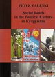 Social Bonds in the Political Culture in Kyrgyzstan, Piotr Zaski