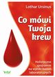 Co mwi Twoja krew. Holistyczne spojrzenie na wyniki bada laboratoryjnych, Lothar Ursinus