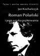 Roman Polaski i jego sztuka przetrwania, Jan Kochaczyk