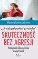 Skuteczno bez agresji ?? i wtedy postanowiam go wysucha?, Wiesawa Rutkowska-Dydyna