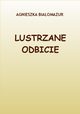 Lustrzane odbicie, Agnieszka Biaomazur